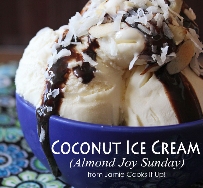 Coconut Ice Cream (Almond Joy Sunday) from Jamie Cooks It Up!