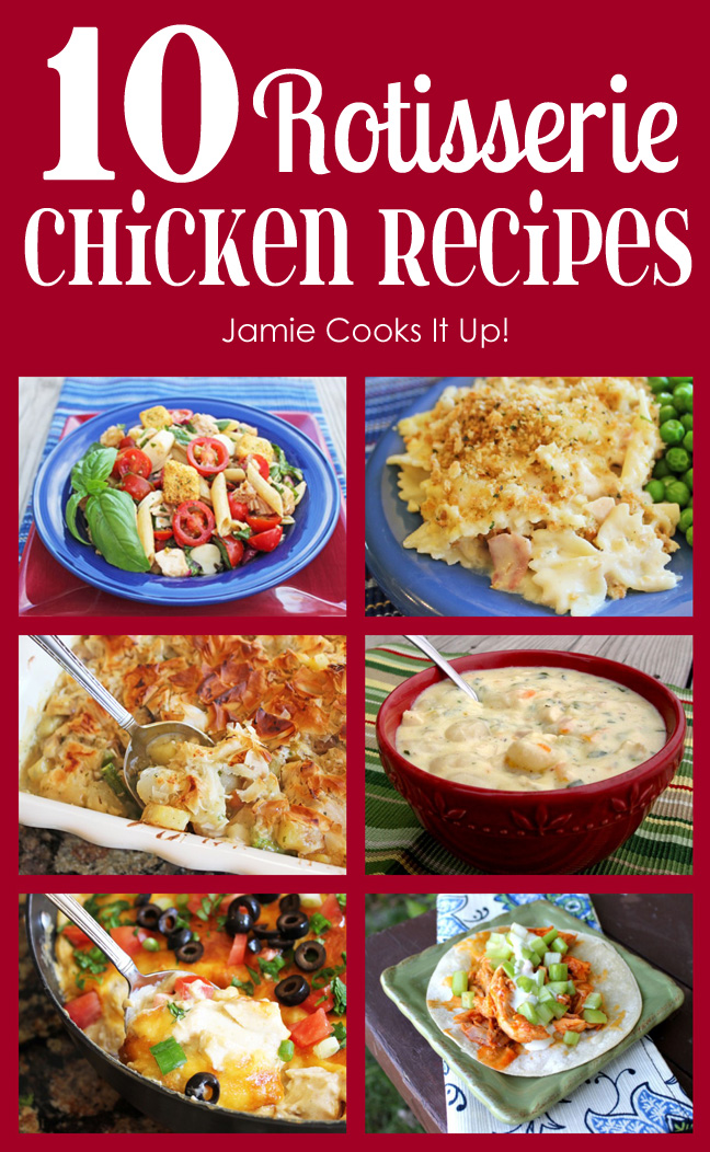 10 Rotisserie Chicken Recipes from Jamie Cooks It Up